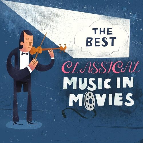 The Best Classical Music In Movies (2021)[Mp3][320kbps][UTB]