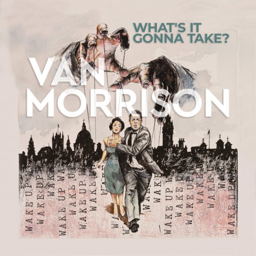 Van Morrison What’s It Gonna Take