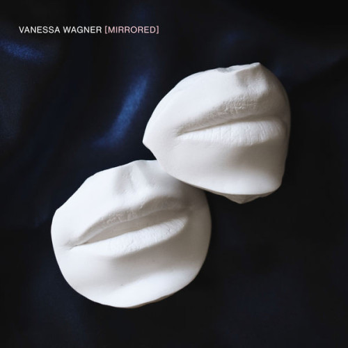 Vanessa Wagner Mirrored