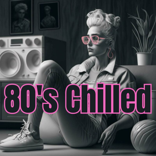 Various Artists 80's Chilled