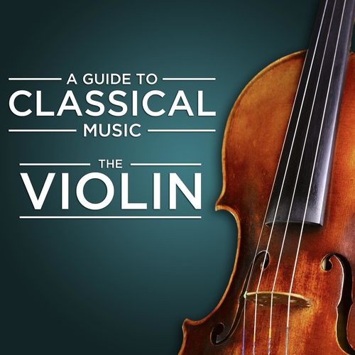 A Guide to Classical Music The Violin (2021)[Mp3][320kbps][UTB]