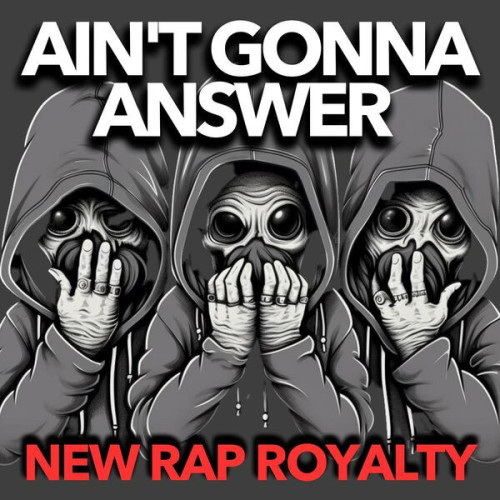 Various Artists AIN'T GONNA ANSWER NEW RAP ROYALTY