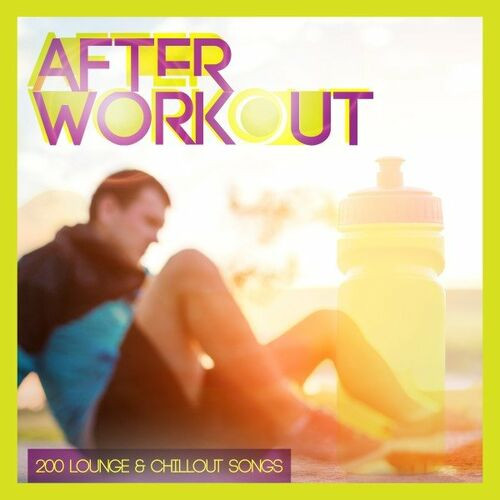 After Workout - 200 Lounge & Chillout Songs (2023)[Mp3][UTB]