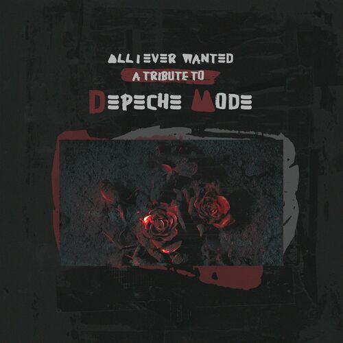All I Ever Wanted - A Tribute to Depeche Mode (2023)[Mp3][UTB]