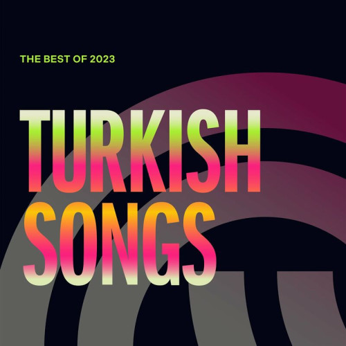 Various Artists Best Of 2023 Turkish Songs