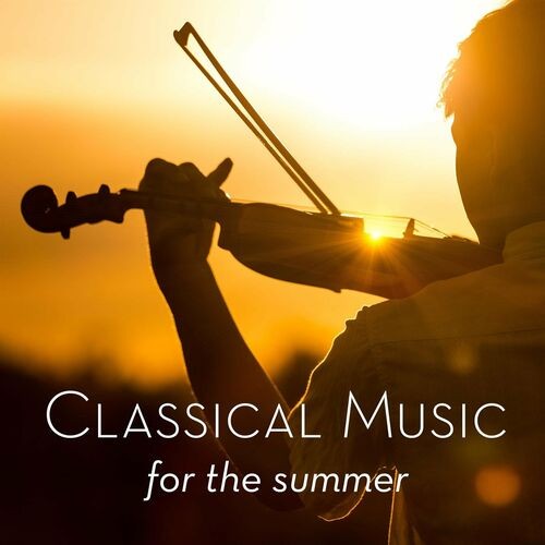 Classical Music for the Summer (2022)[Mp3][320kbps][UTB]