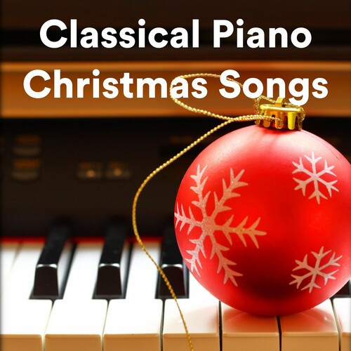 Classical Piano Christmas Songs (2022)[Mp3][320kbps][UTB]