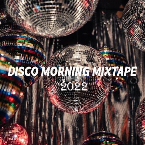 Disco Morning Mixtape 2022 (2022)[Mp3][320kbps][UTB]