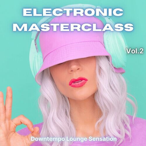 Various Artists - Electronic Masterclass, Vol. 2 (Downtempo Lounge Selection) (2022) Mp3 320kbps [PMEDIA] ⭐️