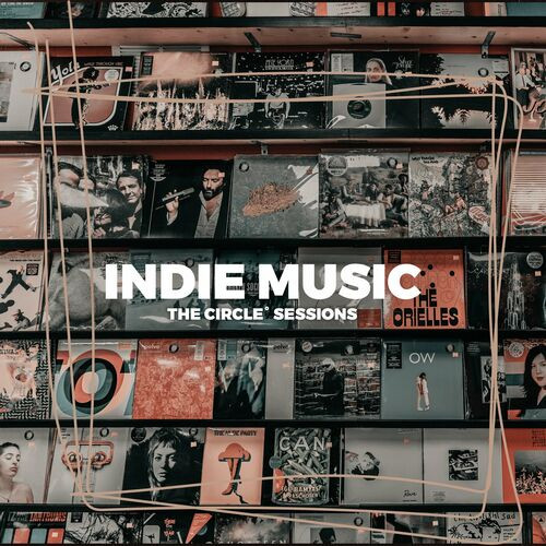 Indie Music 2023 you need to know by The Circle Sessions (2023)[Mp3][UTB]