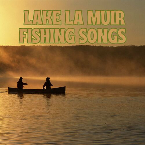 https://shotcan.com/images/Various-Artists---Lake-La-Muir-Fishing-Songs0d5b9b7989d71000.jpg