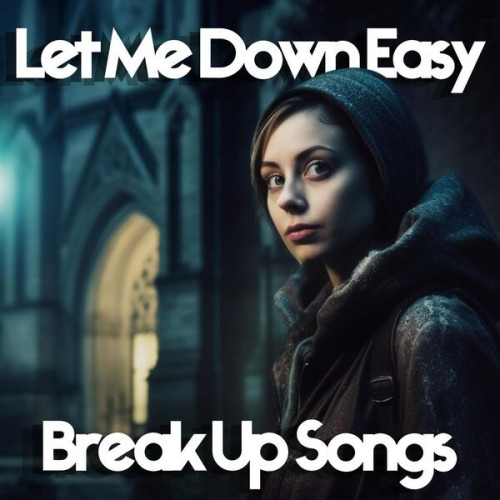 Various Artists Let Me Down Easy Breakup Songs