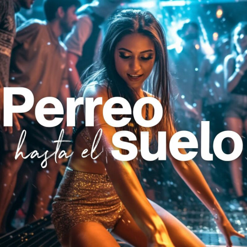 Various Artists Perreo Hasta El Suelo