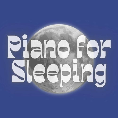 Piano for Sleeping (2023)[Mp3][UTB]