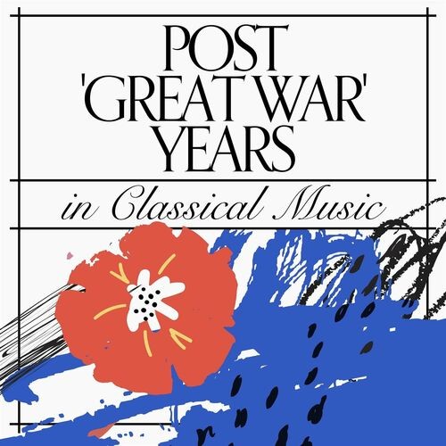 Post 'Great War' Years In Classical Music (2022)[Mp3][320kbps][UTB]