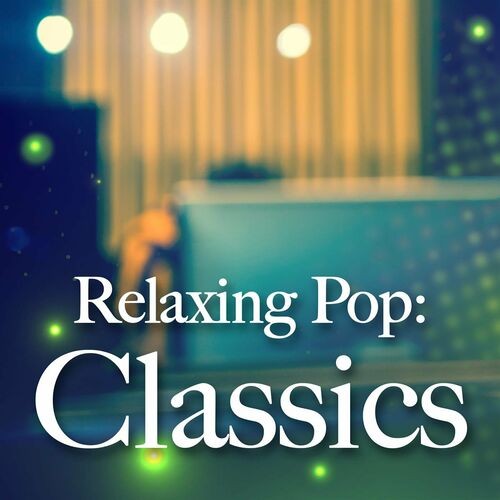 Relaxing Pop Classics (2022)[Mp3][320kbps][UTB]