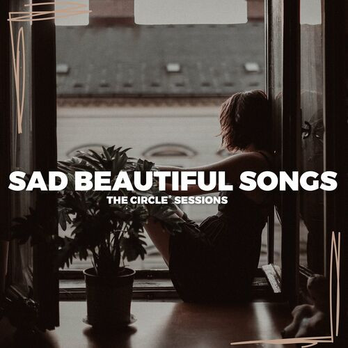 Sad Beautiful Songs 2023 by The Circle Sessions (2023)[Mp3][UTB]