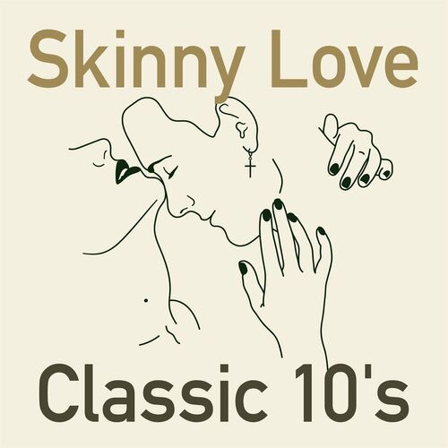 Skinny Love Classic 10's (2023)[Mp3][UTB]