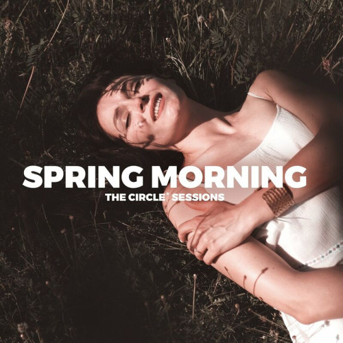 Various Artists Spring Morning 2023 by The Circle Sessions