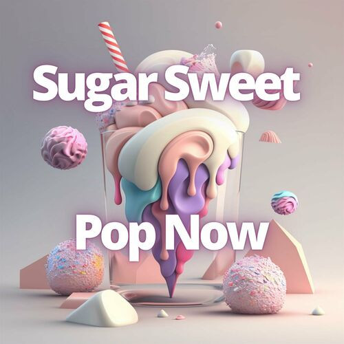 Sugar Sweet - Pop Now (2023)[Mp3][UTB]