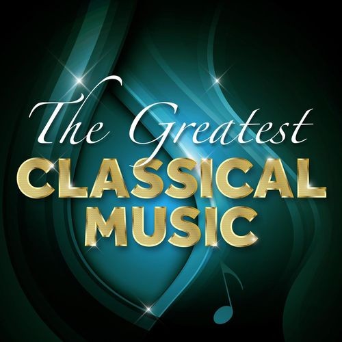 The Greatest Classical Music (2021) [Mp3][320kbps][UTB]