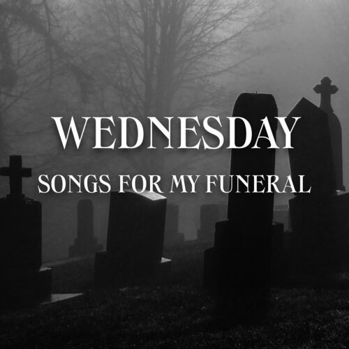 Wednesday - Songs For My Funeral (2023)[Mp3][UTB]