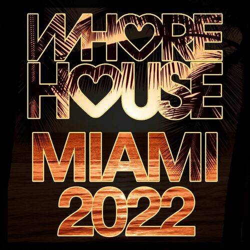 Whore House Miami 2022 (2022)[Mp3][320kbps][UTB]