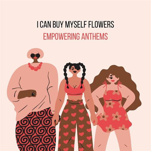 i can buy myself flowers - empowering anthems (2023)[Mp3][UTB]