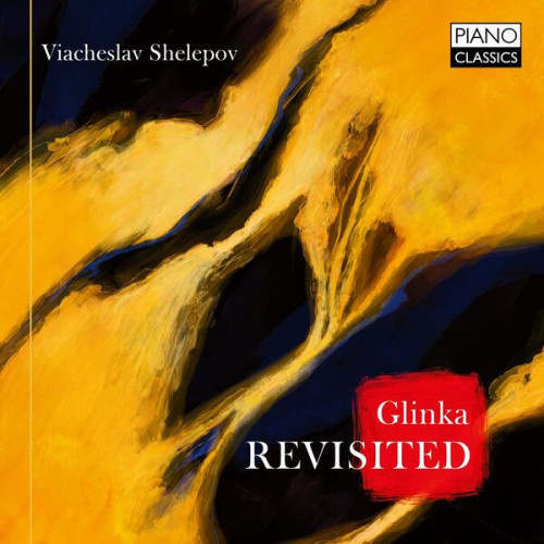 Viacheslav Shelepov Glinka Piano Music