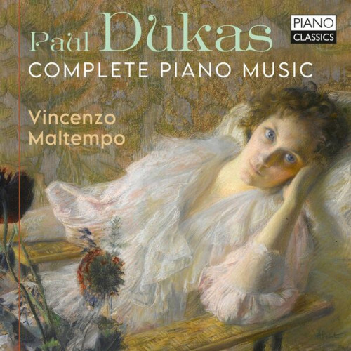 Vincenzo Maltempo Dukas Complete Piano Music
