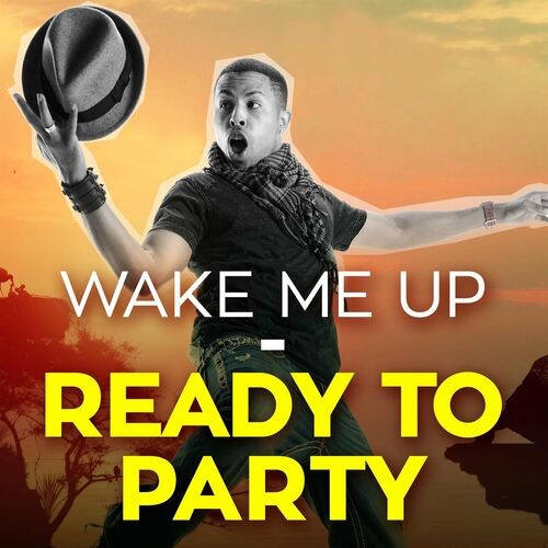 Wake Me Up - Ready to Party (2022)[Mp3][320kbps][UTB]