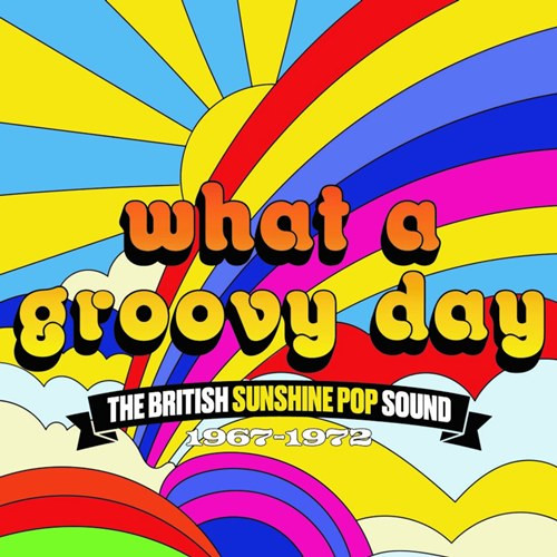 What A Groovy Day- The British Sunshine Pop Sound 1967-1972 (3CD) (2023)[FLAC][UTB]