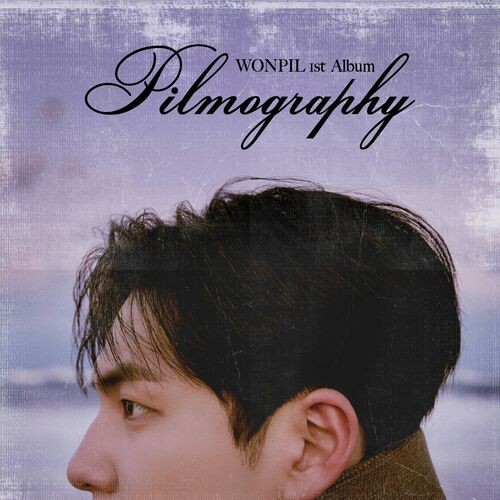 Wonpil Pilmography 2022 Mp3 320kbps PMEDIA