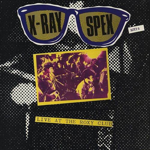 X Ray Spex Live at the Roxy Club
