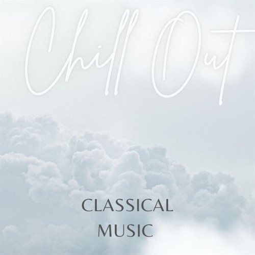 Classical Music Chill Out (2023)[Mp3][Mega]