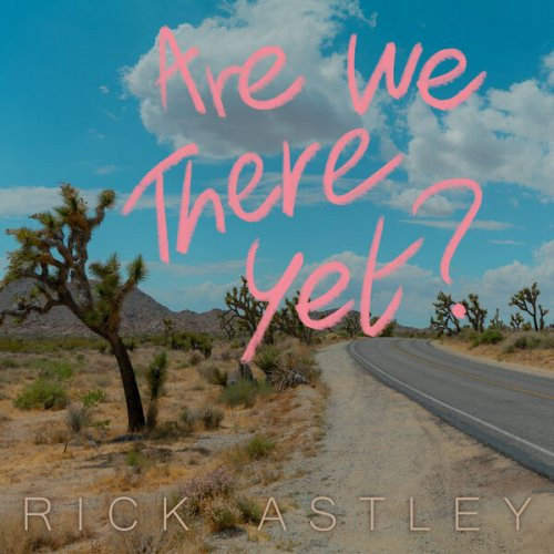 Rick Astley - Are We There Yet (2023)[FLAC]