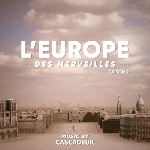 Cascadeur L Europe des merveilles Saison 2 Original Soundtrack 2023 16Bit 44 1kHz FLAC PMEDIA
