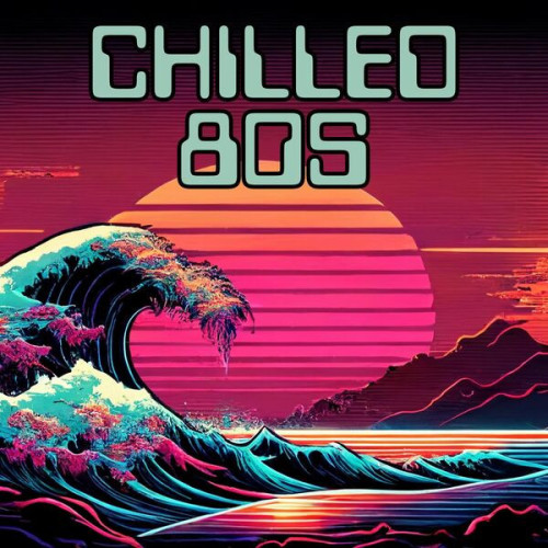 Chilled 80s (2024)[Mp3][Mega]