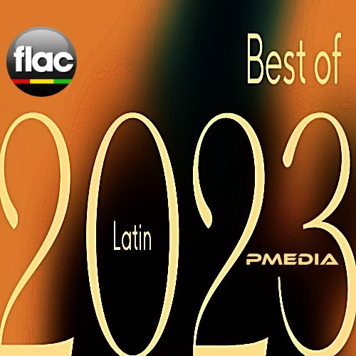 Lo mejor del 2023 Latino[FLAC][Mega]