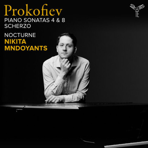 Prokofiev: Piano Sonatas Nos. 4 & 8, Scherzo - Mndoyants: Nocturne
