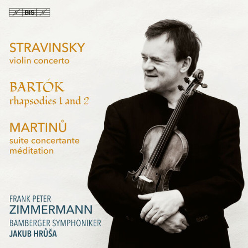 Stravinsky, Bartók & Martinů: Violin Works Frank Peter Zimmermann