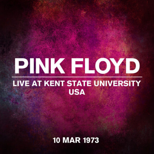 Live at Kent State University, Ohio, USA, 10 March 1973 (Live at Kent State University, Ohio, USA,