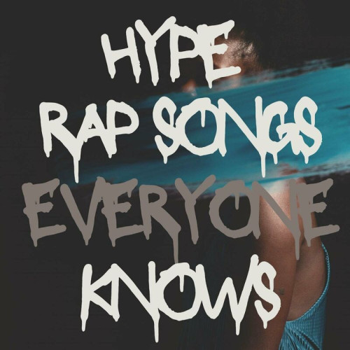hype rap songs everyone knows