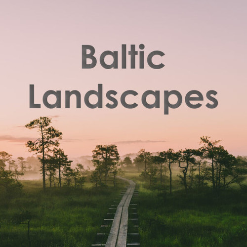 Baltic Landscapes Pärt, Tormis, Kreek, Ešenvalds, Miškinis