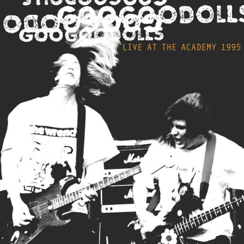 Live at The Academy, New York City, 1995 THE GOO GOO DOLLS