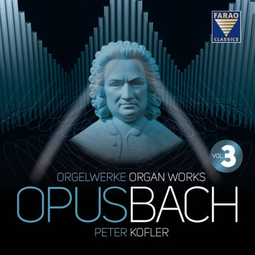 Opus Bach, Vol. 3 Peter Kofler