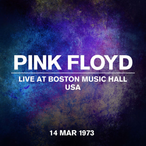 Live At Boston Music Hall, USA, 14 March 1973 (Live At Boston Music Hall, USA, 14 March 1973) Pink F