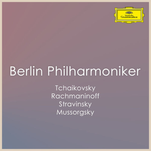 Berliner Philharmoniker Pieces by Tchaikovsky, Rachmaninoff, Stravinsky & Mussorgsky