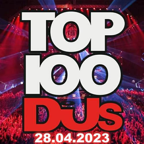 Top 100 DJs Chart (28-April-2023)[Mp3][UTB]