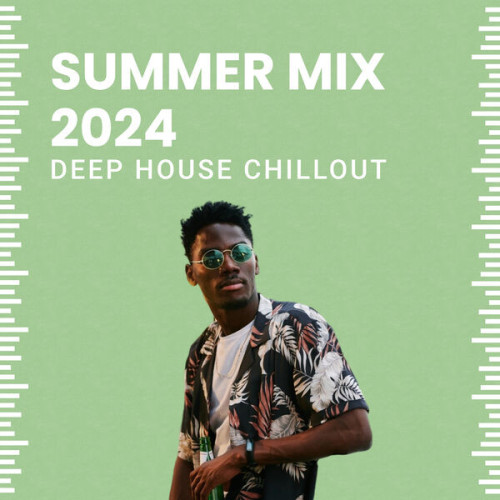 Summer Mix 2024 - Deep House, Chillout